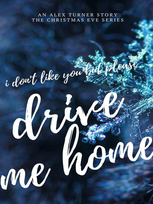 Title details for I Don't Like You, But Please Drive Me Home by Alex Turner - Available